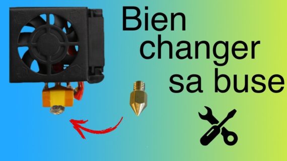 Bien changer la buse de son imprimante 3D